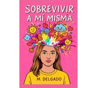Sobrevivir a mí misma