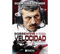 Sobrevivir a toda velocidad: Un año en la Fórmula 1 (PRINCIPAL DE LOS LIBROS)