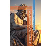 SOBREVIVIR AL CAOS MODERNO: Cómo mantener la calma, la claridad y la fortaleza emocional en un mundo que te rompe la mente