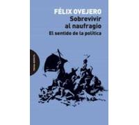 Sobrevivir Al Naufragio: El Sentido De La Politica