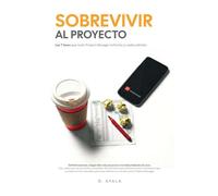 SOBREVIVIR AL PROYECTO: Las 7 fases que todo PM enfrenta (y nadie admite)