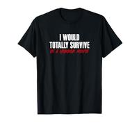 Sobreviviría totalmente en una película de terror Funny Fan Camiseta