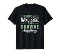 Sobrevivo a un narcisista Puede Hacer Cualquier Cosa Que Gane el Valor Camiseta