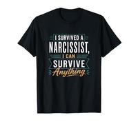 Sobrevivo a un narcisista Puede Hacer Cualquier Cosa Que valga la pena Camiseta