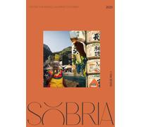 Sobria: tasting the world, savoring its stories: Discovering sake and wine in Japan, coffee in Colombia, cacao in Costa Rica and heroic wine producers in Italy