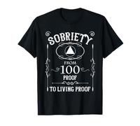 Sobriedad de 100 Proof a Living Proof Sobriety Camiseta