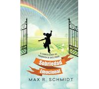 Sobriedad Emocional: El cuarto legado del programa de Doce Pasos (Trastorno por consumo de alcohol)
