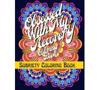Sobriety Coloring Book: Addiction Recovery Coloring Book for Adults Stress Relief and Relaxation, Sobriety Gift mindfulness coloring book self-care addiction book mental health recovery