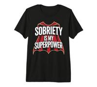 Sobriety Is My Superpower Alcohólico Sobrio Camiseta Premium