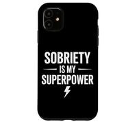 Sobriety Is My Superpower Alcohólico Sobrio Carcasa para iPhone 11