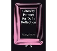 Sobriety Planner for Daily Reflection: Daily Tracker and Prompt Guide for a 4 Weeks Sobriety Program Addiction Recovery Journal