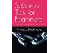 Sobriety Tips for Beginners: How To Be Successful in Your Sober Journey
