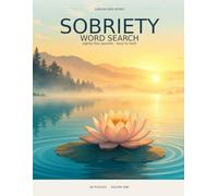 Sobriety Word Search: A Mindful Journey Through Healing and Recovery - Volume 1: 84 Engaging Word Search Puzzles for Relaxing Recovery: Easy to Hard (Harlow Grid Works Word Search)