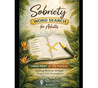 Sobriety Word Search for Adults: Large Print • 75 Recovery-Themed Puzzles • Uplifting Words for Strength, Hope & Daily Encouragement