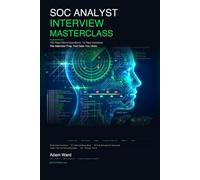 SOC Analyst Interview Masterclass: 100 Real-World Questions Based on Actual Cyber Incidents (EntryToCyber Cybersecurity Career Series)