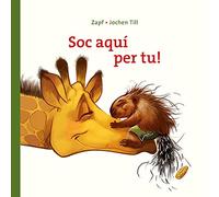 Soc aquí per tu!: Llibre per nens de 2 anys: Llibre de cartó: Per a descobrir que amb una abraçada, tots els mals passen (Contes per explicar)