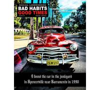 SOCAL LOWRIDER BAD HABITS GOOD TIMES ALEX's 47: by Joseph Chavez SPECIAL EDITION