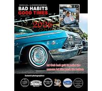 SOCAL LOWRIDER BAD HABITS GOOD TIMES Vol.35: by Joseph Chavez JANUARY 2026