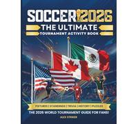 SOCCER 2026. The Ultimate Tournament Activity Book: Fixtures, Standings, Trivia, History, Puzzles & More