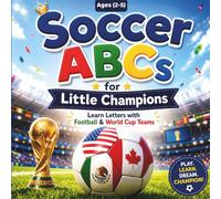 Soccer ABCs for Little Champions: A-Z Alphabet Book for Toddlers Ages 2-5 | Learn Letters with Football & World Cup Teams