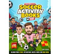 Soccer Activity Book for Kids 8-12: 41 Soccer Stars Coloring Pages with Inspiring Stories, Fun Questions, Quizzes, Mazes, and Brain Games for Kids to Enjoy with Family