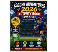 Soccer Adventures 2026 Activity Book for Kids: Puzzles, Coloring, Trivia, QR Video Clues & Fun Soccer Challenges