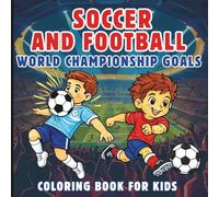 Soccer and Football World Championship Goals Coloring Book for Kids: Fun facts about football rules, matches, stadiums, and soccer tournaments (FactaColor Kids)