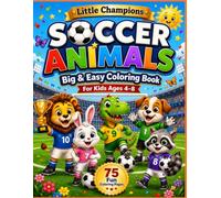 Soccer Animals: 75 Fun Coloring Pages | Cute Soccer Animals | Single-Sided Designs (Little Champions)