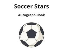 Soccer Autograph Book for Football Fans - Large 8.25” x 11” Horizontal Format | Hardcover Album for Signatures, Notes & Memories: Signature Pages for ... Team Supporters & Sports Enthusiasts