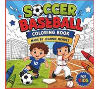 Soccer & Baseball Coloring Book: Kids Soccer & Baseball Coloring Book - Fun, Simple, and Engaging Sports Activities for Ages 3-8