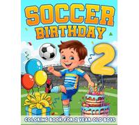 Soccer Birthday For 2 Year Old Boys: Birthday Boy Gift Idea, 2nd Birthday Party Favors For Kids, Coloring Books For 2 Year Old Toddlers
