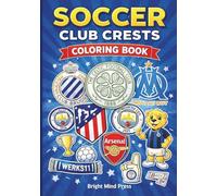 Soccer Club Crests Coloring Book: 20 Fun European Football Team Logos to Color | Easy & Simple Designs for Kids Ages 6-7
