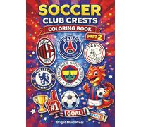 Soccer Club Crests Coloring Book Part 2: 20 Fun European Football Team Logos to Color for Kids Ages 6-8