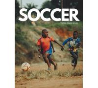 Soccer Coffee Table Book: Large Format Paperback of Street Football Photography, Stadiums, Free Kicks and Iconic Player Portraits The Ultimate ... Photographs for Men Boys and Sports Fans