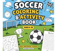 Soccer Coloring & Activity Book: 40 Pages With Mazes, Word Searches, Coloring Pages and Activity Pages: Handdrawn Designs for Kids Age 6-10