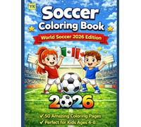 Soccer Coloring Book for Kids: 50+ Action-Packed Illustrations of Soccer Stars, Stadiums, and Equipment for Boys and Girls Ages 4-8, 8-12