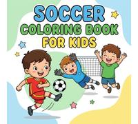 Soccer Coloring Book for Kids Ages 3 to 12: Fun and Easy Soccer Coloring Pages for Boys and Girls | Simple and Bold Designs for Beginners