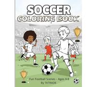 Soccer Coloring Book for Kids Ages 4-8: 40 Fun and Easy Coloring Pages with Players and Goals