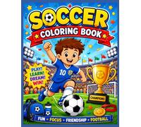 Soccer Coloring Book for Kids Ages 4-8: 50 Fun & Easy Soccer Coloring Pages with Players, Animals, Stadiums, Trophies & Soccer Adventures: A Fun ... Easy Coloring Pages, and Creative Sport
