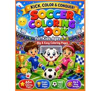 Soccer Coloring Book for Kids Ages 4-8: Big & Easy Coloring Pages Featuring Cute Soccer Players, Adorable Animals, Trophies, Soccer Equipment & Fun Match Scenes (Kick, Color & Conquer!)