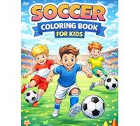 Soccer Coloring Book for Kids Ages 4-8: Fun and Easy Soccer Coloring Pages for Boys and Girls | Football Activity Book for Kids and Toddlers