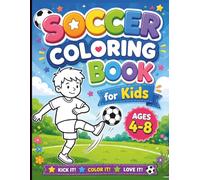 Soccer Coloring Book for Kids Ages 4 8: Fun and Easy Soccer Themed Coloring Pages for Boys and Girls Featuring Players, Goalkeepers, Trophies, Stadiums and Team Spirit