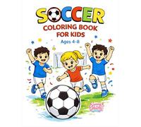 Soccer Coloring Book For Kids: Fun and Easy Coloring Pages for Boys and Girls Ages 4-8