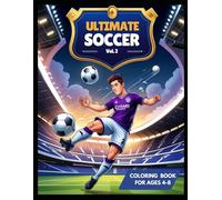 Soccer Coloring Book For Kids: Ultimate Football Series Vol 2: More Dynamic Soccer Action Coloring Pages Featuring Epic Matchday Moments, Players, and ... for Kids Ages 4-8 (Ultimate Soccer Series)