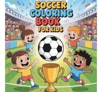 Soccer coloring book for kids with 50 coloring pages of soccer for children aged 5 years and up (Coloring books from WOLE Publishing)