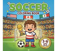 Soccer Coloring Book for Toddlers & Kids Ages 3-6: Super Simple Balls, Goals, Jerseys, Boots, Trophies, Scoreboards, One-Sided Pages & Easy Soccer Words, North America 2026 Football Tournament Fun