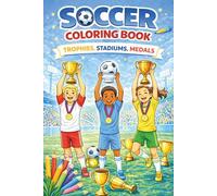 Soccer Coloring Book “Stadiums - Trophies - Medals”: Fun Coloring for Kids Ages 6-12
