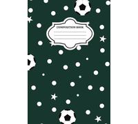 Soccer Composition Book: 100 Pages of College Ruled Paper for Sports Fans and Students: Green Soccer Ball Pattern Notebook, 6" x 9" Journal with "My Notes" Interior for Kids, Teens, and Athletes