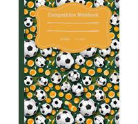 Soccer Composition Notebook 7.5" x 9.25": Great for Girls, Boys and Adults which love sport