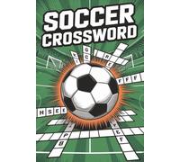 Soccer Crossword: 50+ Puzzles for Soccer Fans, Kids & Teens • Boost Vocabulary & Critical Thinking • Portable 6×9 Puzzle Book (Crossword Series)